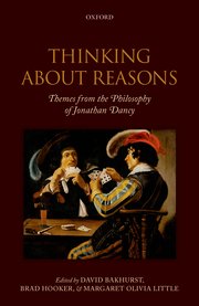 "Thinking About Reasons", edited by David Bakhurst