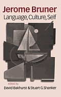 "Jerome Bruner: Language, Culture, Self", Edited by David Bakhurst